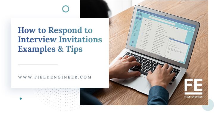 fieldengineer.com | How to Respond to Interview Invitations: Examples & Tips