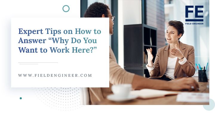 How to Answer, 'Why Do You Want to Work Here?