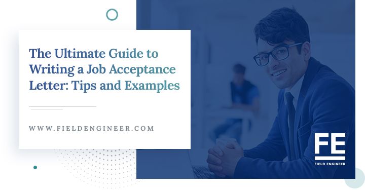 fieldengineer.com | The Ultimate Guide to Writing a Job Acceptance Letter: Tips and Examples