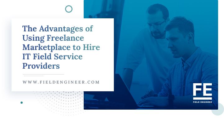 fieldengineer.com | Freelance Marketplace to Hire IT Field Service Providers