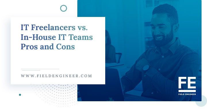 IT Freelancers vs. In-House IT Teams: Pros and Cons