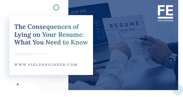 The Consequences of Lying on Your - Lying On Your Resume